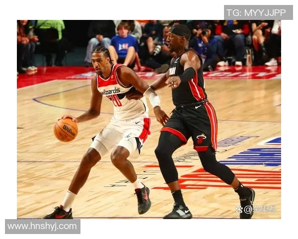 奇才与热火今日精彩对决直播信息及赛前分析全在这里