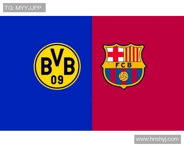 巴萨与多特蒙德历史交锋战绩分析及未来展望