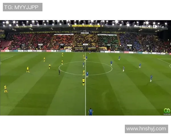 沃特福德与切尔西精彩对决全场录像回放及精彩瞬间分析 沃特福德与切尔西精彩对决全场录像回放及精彩瞬间分析