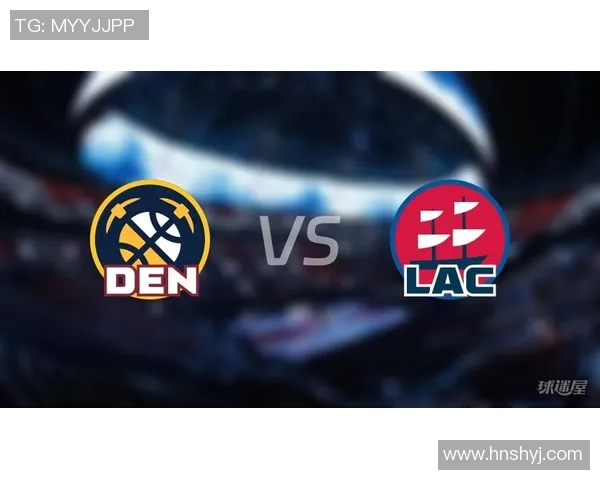 快船与掘金2020赛季精彩对决在线直播全程回顾与分析